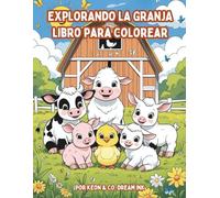 EXPLORANDO LA GRANJA: Descubre, imagina y explora la granja (Colección Descubre y Colorea)