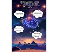 Explorando la mente y los pensamientos. Yo soy mente y pensamientos: Tomo IV. Construyendo una mentalidad