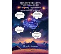 Explorando la mente y los pensamientos. Yo soy mente y pensamientos: Tomo IV. Construyendo una mentalidad