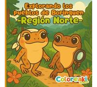 Explorando los Pueblos de Borinquen - Región Norte: Libro de colorear infantil con paisajes, cultura y tradiciones de los pueblos de la Región Norte de Puerto Rico. (Coloreaki)