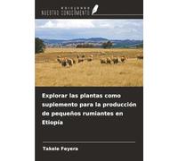 Explorar las plantas como suplemento para la producción de pequeños rumiantes en Etiopía
