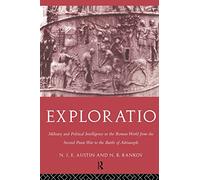 Exploratio: Military & Political Intelligence in the Roman World from the Second Punic War to the Battle of Adrianople