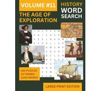 Exploration and Discovery Word Search: Large Print Edition | Through The Ages Series Vol 11: 100 Puzzles Covering the Age of Exploration, Famous ... The Ages Large Print Word Search Series)