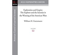 Exploration and Empire: The Explorer and the Scientist in the Winning of the American West