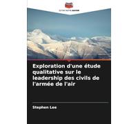 Exploration d'une étude qualitative sur le leadership des civils de l'armée de l'air