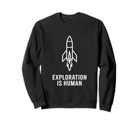 Exploration Is Human Rocket Space Aerospace Innovation STEM Sweatshirt