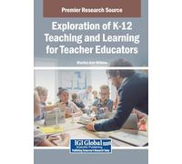 Exploration of K-12 Teaching and Learning for Teacher Educators