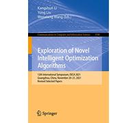 Exploration of Novel Intelligent Optimization Algorithms: 12th International Symposium, ISICA 2021, Guangzhou, China, November 20-21, 2021, Revised ... in Computer and Information Science, 1590)