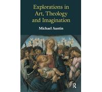 Explorations in Art, Theology and Imagination