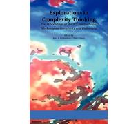 Explorations in Complexity Thinking: Pre-Proceedings of the 3rd International Workshop on Complexity and Philosophy