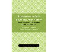 Explorations in Early Southeast Asian History: The Origins of Southeast Asian Statecraft (Michigan Papers on South and Southeast Asia)
