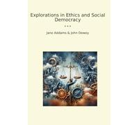 Explorations in Ethics and Social Democracy (Classic Bundles)