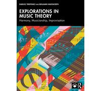 Explorations in Music Theory: Harmony, Musicianship, Improvisation