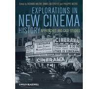 Explorations in New Cinema History: Approaches and Case Studies