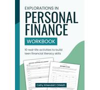 Explorations in Personal Finance Workbook: 10 Real-Life Activities to Build Teen Financial Literacy Skills