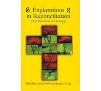 Explorations in Reconciliation – New Directions in Theology – Routledge