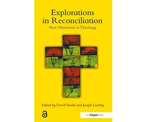 Explorations in Reconciliation: New Directions in Theology