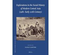 Explorations in the Social History of Modern Central Asia (19th - Early 20th Century): 29 (Brill's Inner Asian Library, 29)