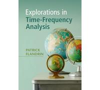 Explorations in Time-Frequency Analysis