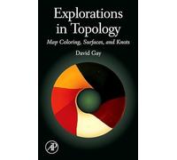 Explorations in Topology: Map Coloring, Surfaces and Knots