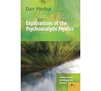 Explorations of the Psychoanalytic Mystics: 11 (Contemporary Psychoanalytic Studies, 11)