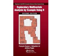 Exploratory Multivariate Analysis by Example Using R (Chapman & Hall/CRC Computer Science & Data Analysis)