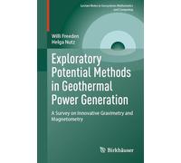 Exploratory Potential Methods in Geothermal Power Generation: A Survey on Innovative Gravimetry and Magnetometry (Lecture Notes in Geosystems Mathematics and Computing)