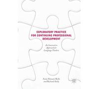 Exploratory Practice for Continuing Professional Development: An Innovative Approach for Language Teachers
