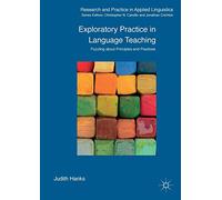 Exploratory Practice in Language Teaching: Puzzling About Principles and Practices (Research and Practice in Applied Linguistics)