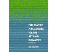 Exploratory Programming for the Arts and Humanities, second edition