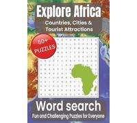 Explore Africa Word Search Puzzle Book: Word Searches with Easy to Read Print about Africa, Countries, cities and More I 6x9 inches, 110 pages I 50+ ... Holidays, Free Times and Stress Relief