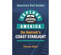 Explore America on Amtrak's Coast Starlight (American Rail Guides)