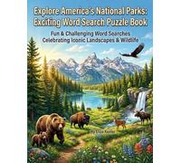 Explore America's National Parks: Exciting Word Search Puzzle Book: Fun & Challenging Word Searches Celebrating Iconic Landscapes & Wildlife