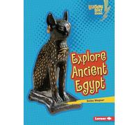Explore Ancient Egypt (Lightning Bolt Books (R) -- Early Civilizations)