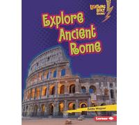 Explore Ancient Rome (Lightning Bolt Books (R) -- Early Civilizations)