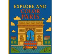 Explore and Color Paris: Paris is not a city, its a world