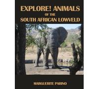Explore! Animals Of The South African Lowveld