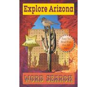 Explore Arizona Word Search Puzzle Book: Over 50 Fun and Easy-to-Read Puzzles Featuring Arizona Landmarks, Attractions, Outdoor Adventures, and Desert Landscapes