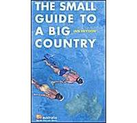Explore Australia: The Small Guide to a Big Country