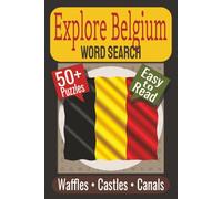 Explore Belgium Word Search Puzzle Book: Puzzles featuring Historic Cities, Castles, Natural Landscapes