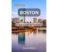 Explore Boston: A Clear Guide for Travelers