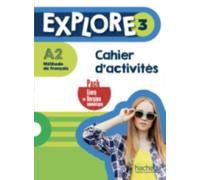 Explore : Cahier d'activites 3 + version numerique