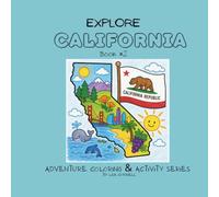 Explore California! A Kids' Coloring & Activity Book of the Golden State: Featuring Animals, Beaches, Skyscapers, State Symbols & More: Book#2 - A Fun Educational Coloring Book for Kids Ages 4-8