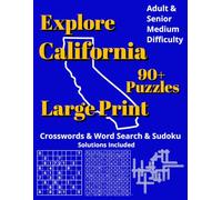 Explore California: Crossword, Word Search & Sudoku Puzzle: Book for Adults - Large Print Brain Games