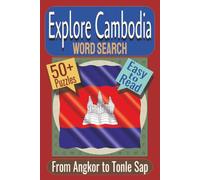 Explore Cambodia Word Search Puzzle Book: Puzzles featuring Khmer Culture, Ancient Temples, Cambodian Heritage