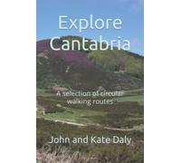 Explore Cantabria: A selection of circular walking routes
