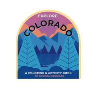 Explore Colorado, A Coloring and Activity Book: Colorado Adventure Activity & Coloring Book: Fun Puzzles, Games, and History for Kids and Adults