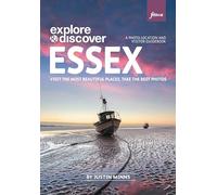 Explore & Discover: Essex: Visit beautiful places, take the best photos: Visit the most beautiful places, take the best photos