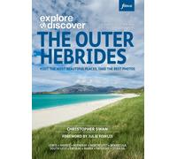 Explore & Discover: The Outer Hebrides (Fotovue) : Visit the most beautiful places, take the best photos