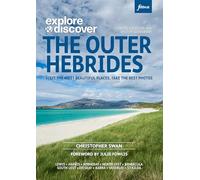 Explore & Discover : The Outer Hebrides: Visit the most beautiful places, take the best photos (Explore & Discover)